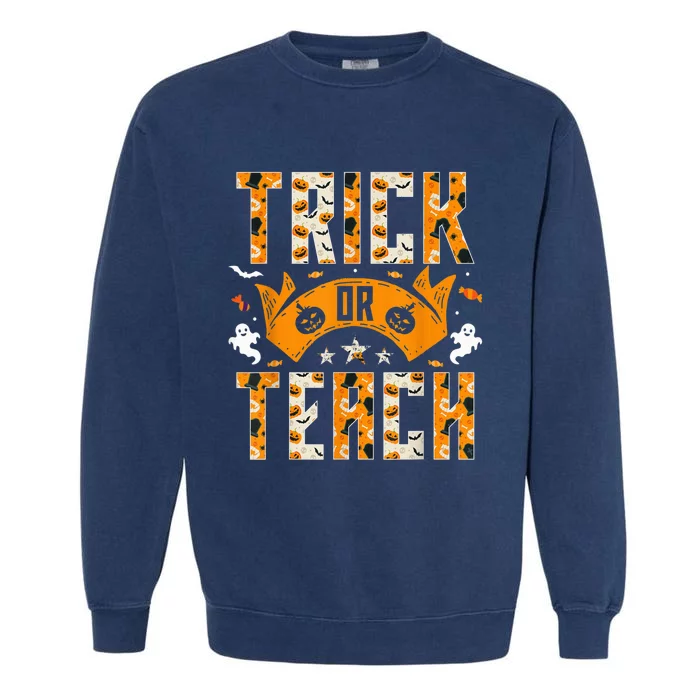 Trick or Teach Funny Halloween for Teachers Garment-Dyed Sweatshirt