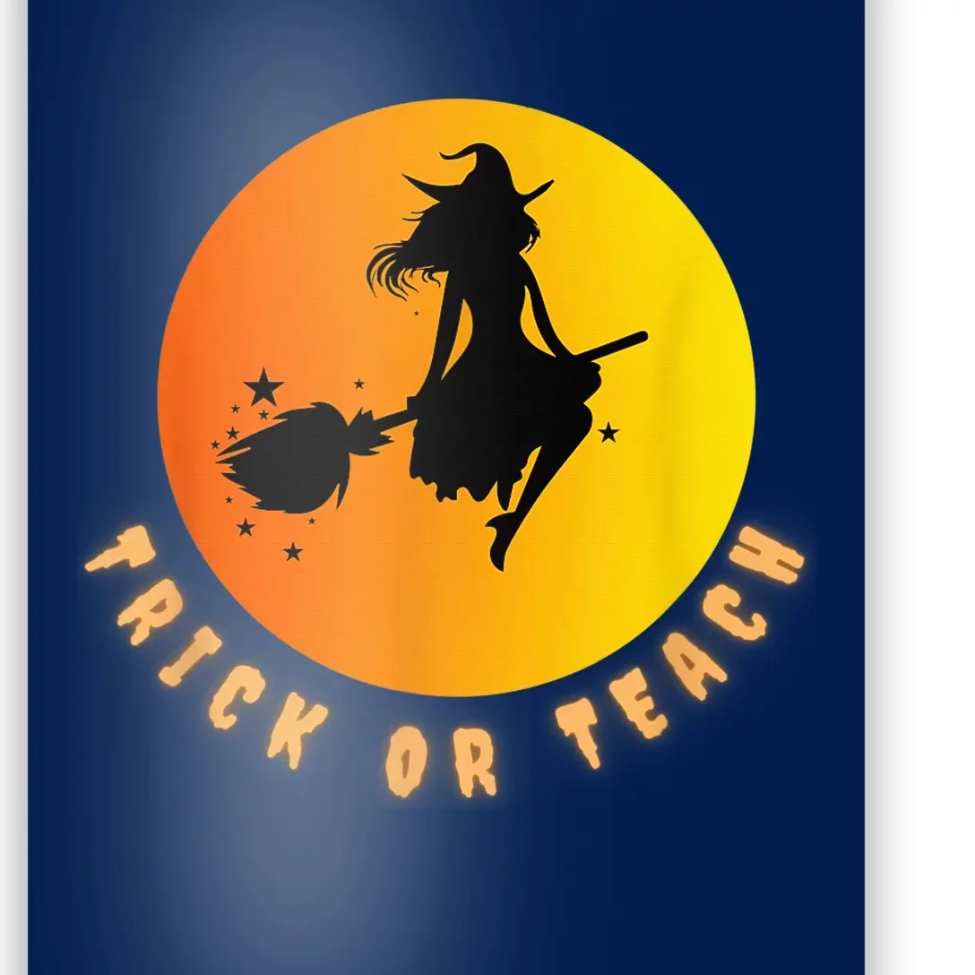 Trick Or Teach, Teacher Halloween, Classroom All Hallows Eve Poster