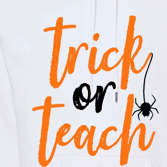 Trick Or Teach Teacher Halloween Design Premium Hoodie