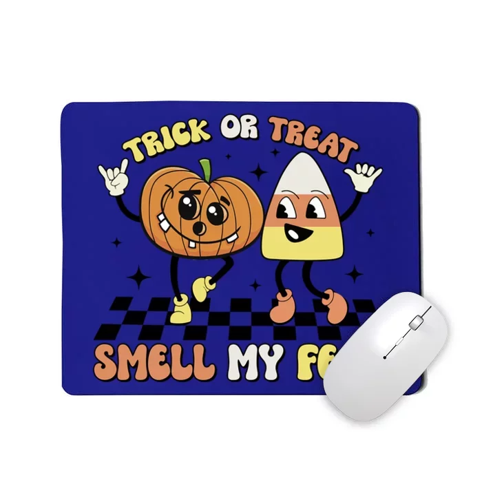 Trick Or Treat Smell My Feet Pumpkin Halloween Gift Mousepad