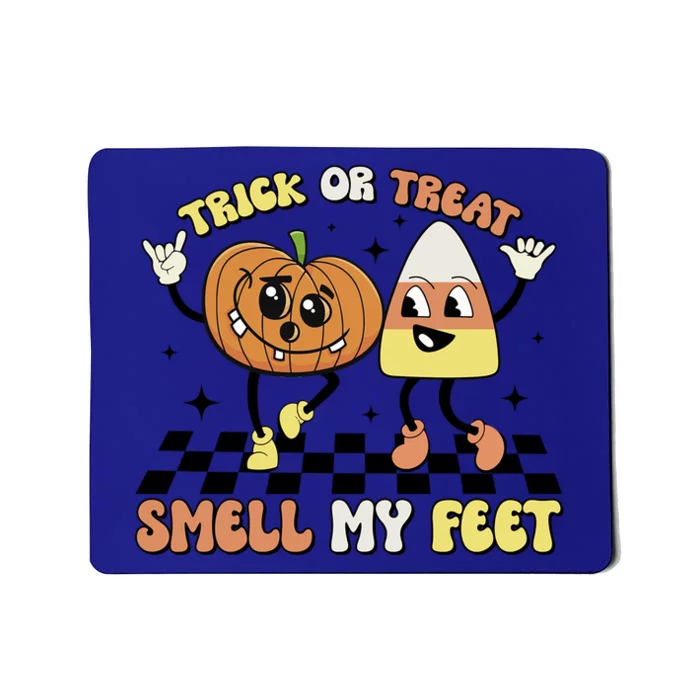 Trick Or Treat Smell My Feet Pumpkin Halloween Gift Mousepad