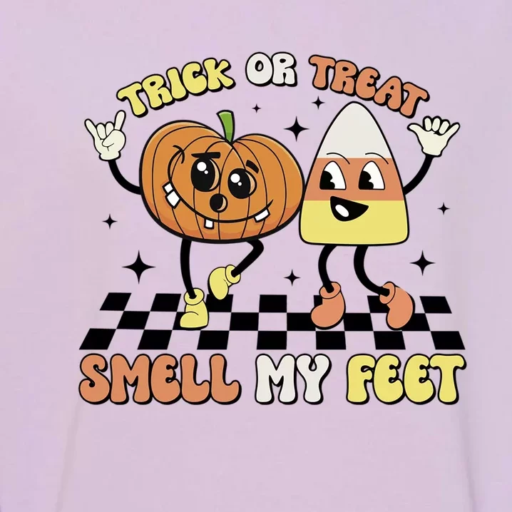 Trick Or Treat Smell My Feet Pumpkin Halloween Gift Garment-Dyed Sweatshirt