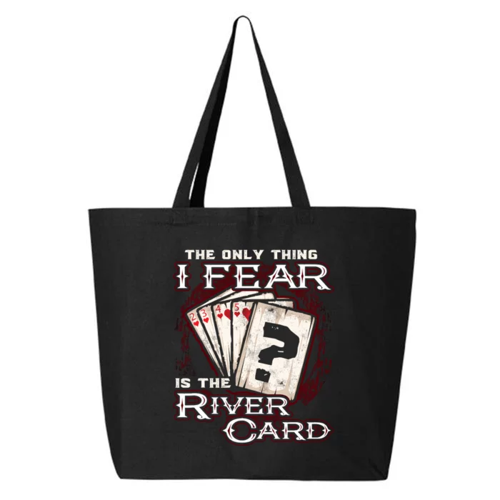 The Only Thing I Fear Is The River Card Funny Poker Player 25L Jumbo Tote