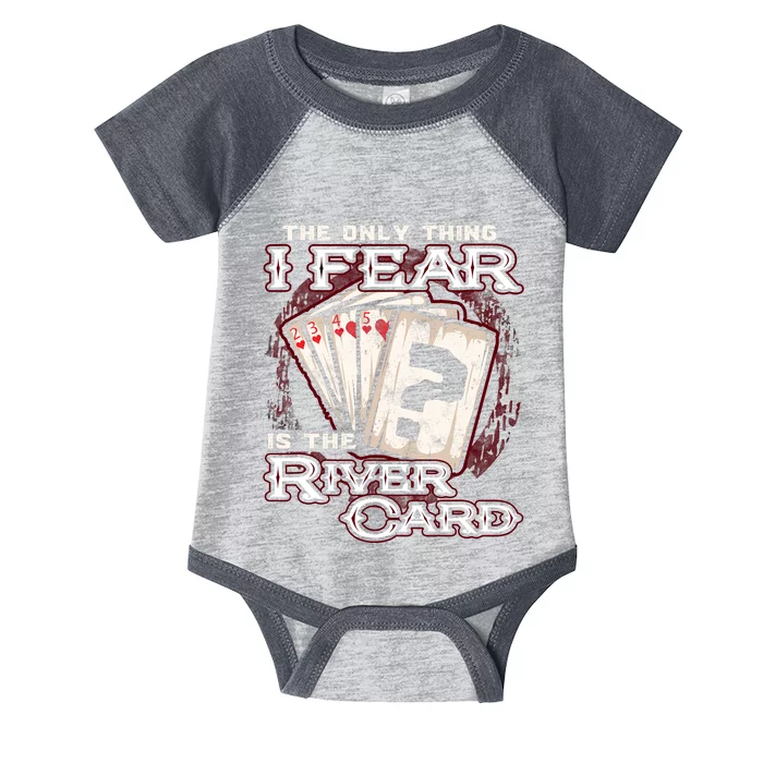 The Only Thing I Fear Is The River Card Funny Poker Player Infant Baby Jersey Bodysuit