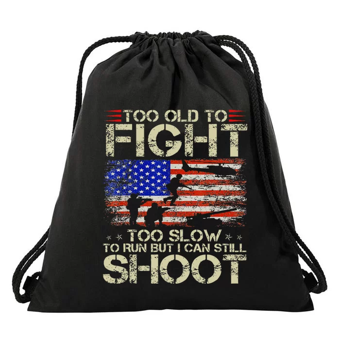 Too Old To Fight Too Slow To Run Veteran Drawstring Bag