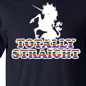 Totally Straight Unicorn Rainbow Pride Tall T-Shirt