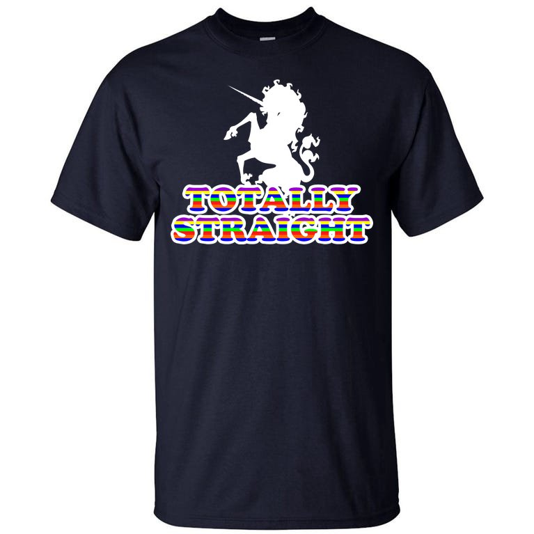Totally Straight Unicorn Rainbow Pride Tall T-Shirt