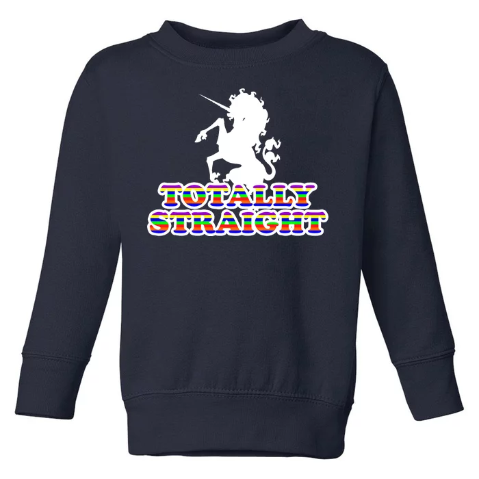 Totally Straight Unicorn Rainbow Pride Toddler Sweatshirt