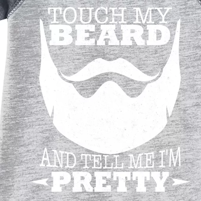 Touch My Beard And Tell Me I'm Pretty Infant Baby Jersey Bodysuit