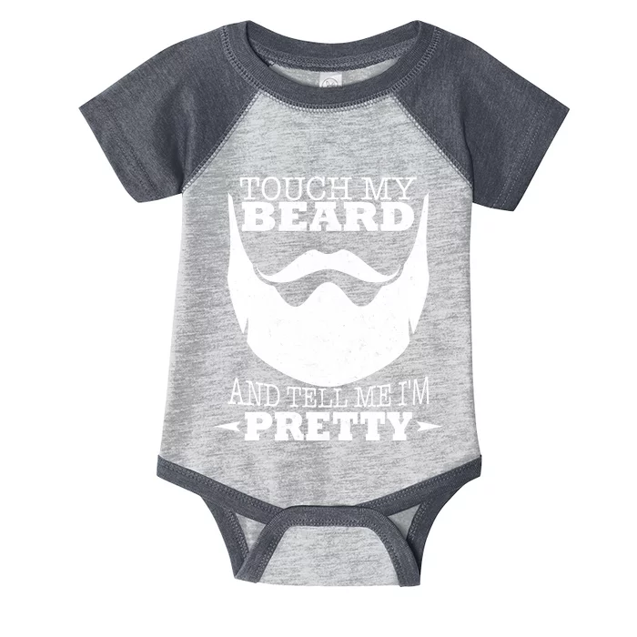 Touch My Beard And Tell Me I'm Pretty Infant Baby Jersey Bodysuit