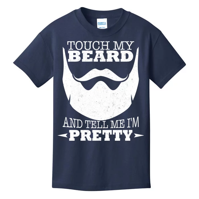 Touch My Beard And Tell Me I'm Pretty Kids T-Shirt