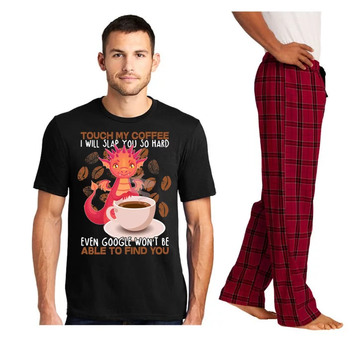 Touch My Coffee Google Won't Find You Dragon Coffee Pajama Set