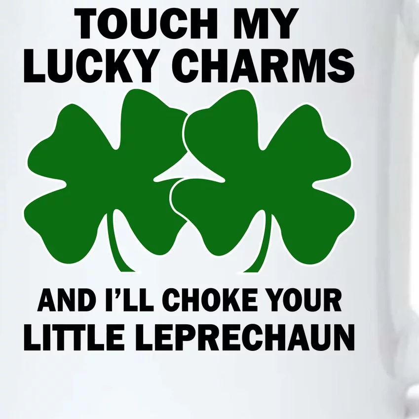 Touch My Lucky Charms And I'll Choke Your Leprechaun Black Color Changing Mug