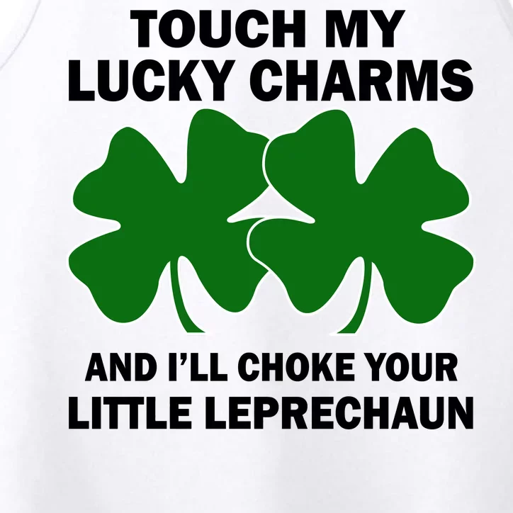 Touch My Lucky Charms And I'll Choke Your Leprechaun Performance Tank