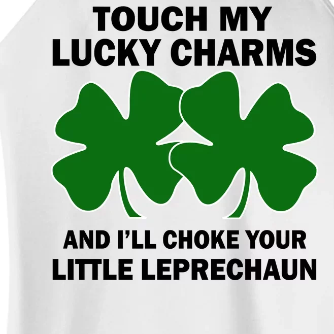 Touch My Lucky Charms And I'll Choke Your Leprechaun Women’s Perfect Tri Rocker Tank