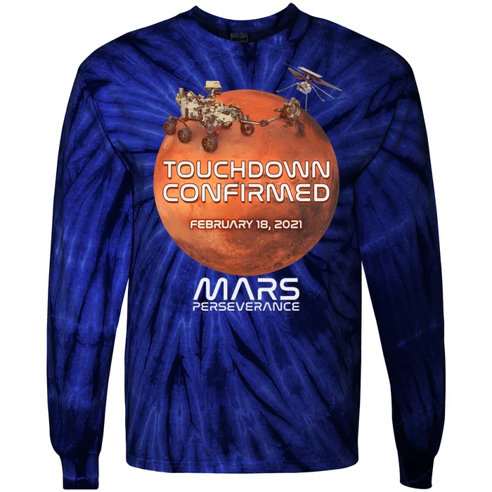 Touchdown Confirmed Mars Perseverance February 18 2021 Tie-Dye Long Sleeve Shirt