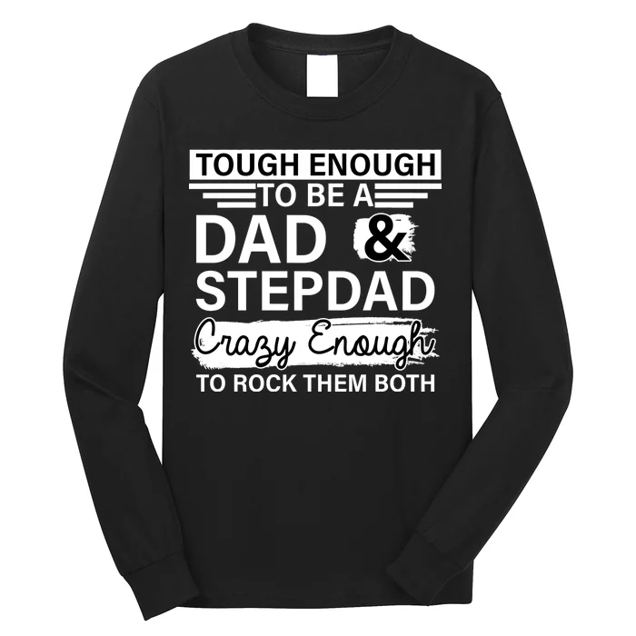 Tough Enough To Be A Dad & Stepdad Long Sleeve Shirt