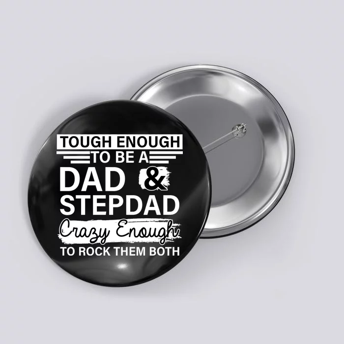 Tough Enough To Be A Dad & Stepdad Button