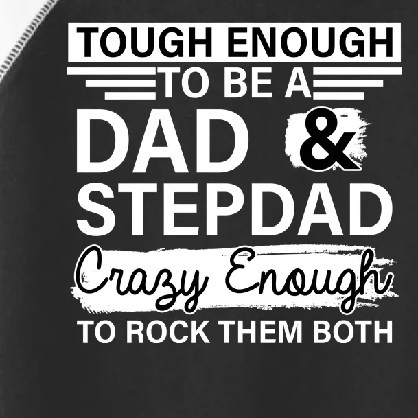 Tough Enough To Be A Dad & Stepdad Toddler Fine Jersey T-Shirt