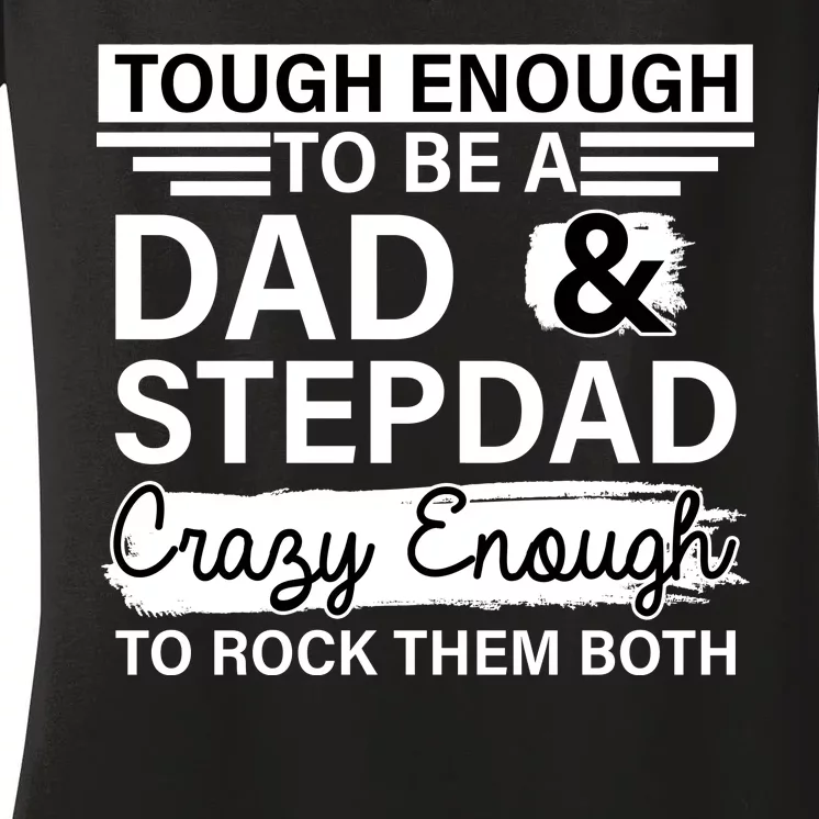 Tough Enough To Be A Dad & Stepdad Women's V-Neck T-Shirt