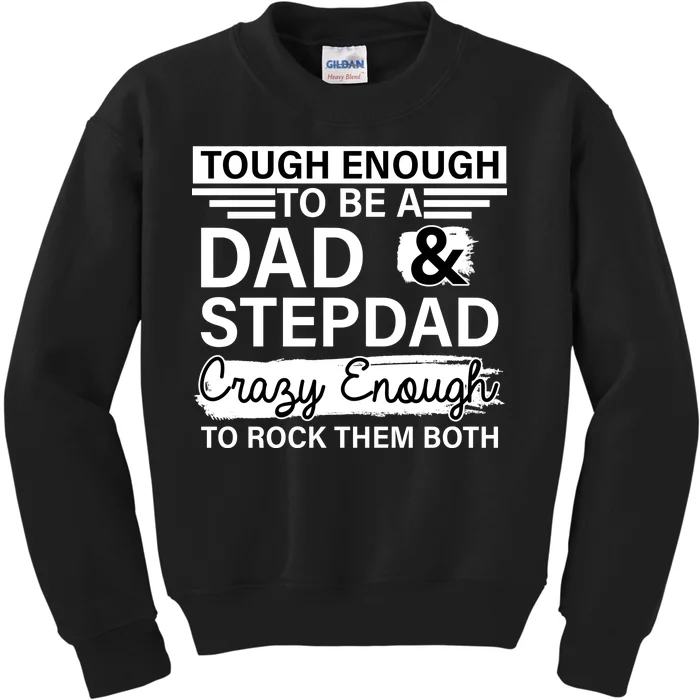 Tough Enough To Be A Dad & Stepdad Kids Sweatshirt