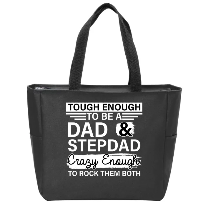 Tough Enough To Be A Dad & Stepdad Zip Tote Bag