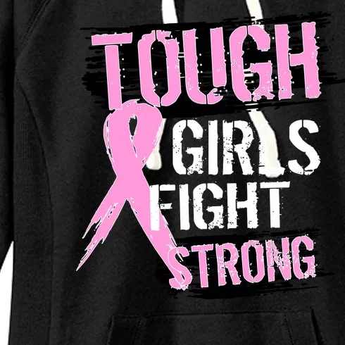 Tough Girls Fight Strong Breast Cancer Women's Fleece Hoodie