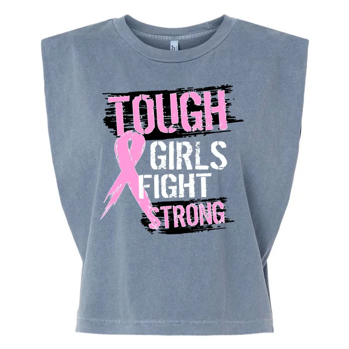 Tough Girls Fight Strong Breast Cancer Garment-Dyed Women's Muscle Tee