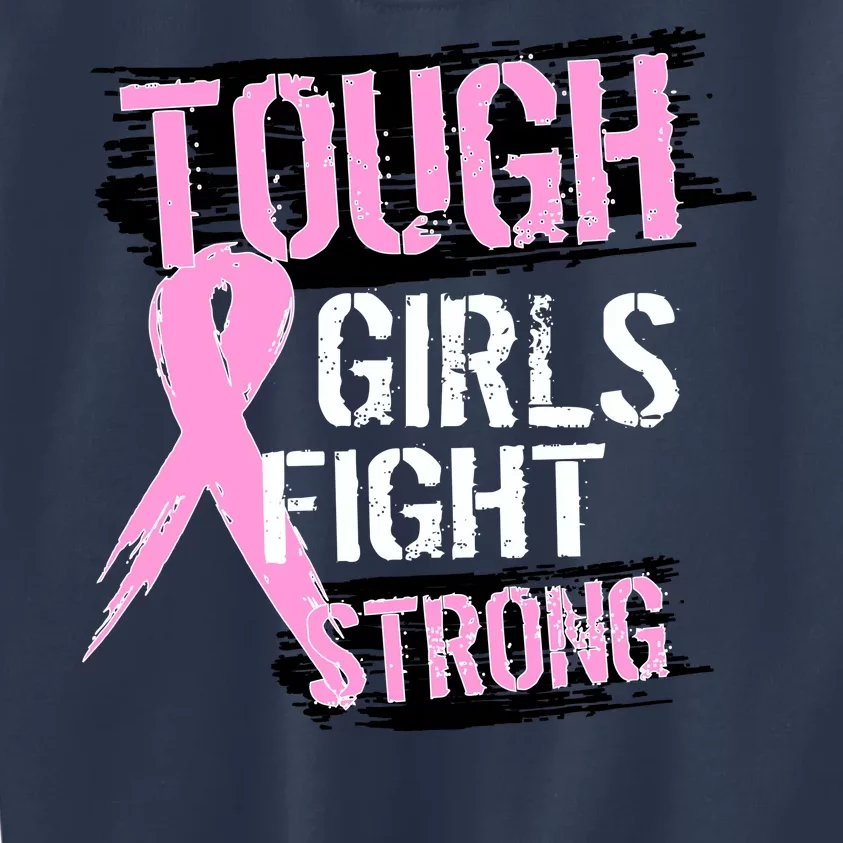 Tough Girls Fight Strong Breast Cancer Kids Sweatshirt