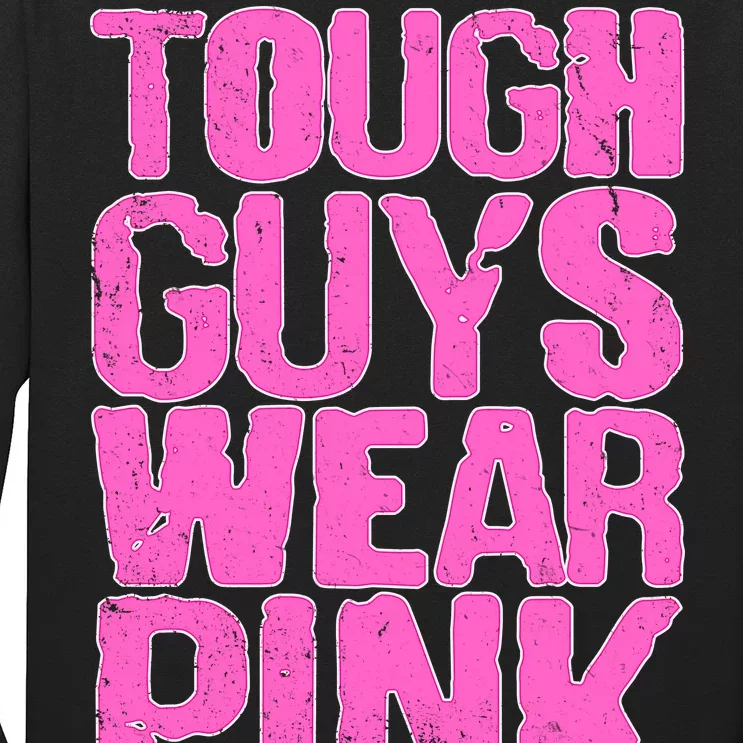 Tough Guys Wear Pink Breast Cancer Awareness Long Sleeve Shirt