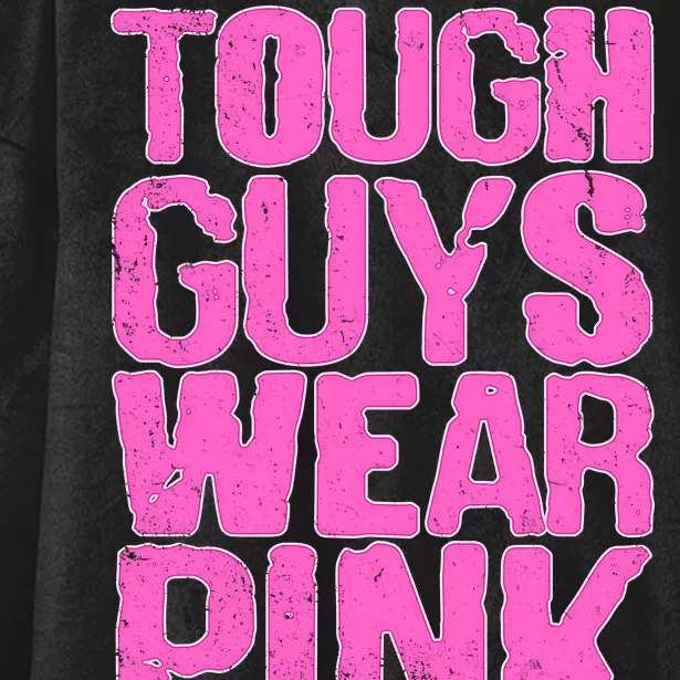 Tough Guys Wear Pink Breast Cancer Awareness Hooded Wearable Blanket