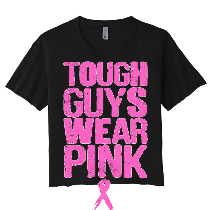 Tough Guys Wear Pink Breast Cancer Awareness Women's Crop Top Tee