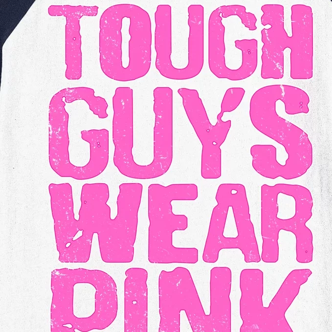 Tough Guys Wear Pink Breast Cancer Awareness Baseball Sleeve Shirt