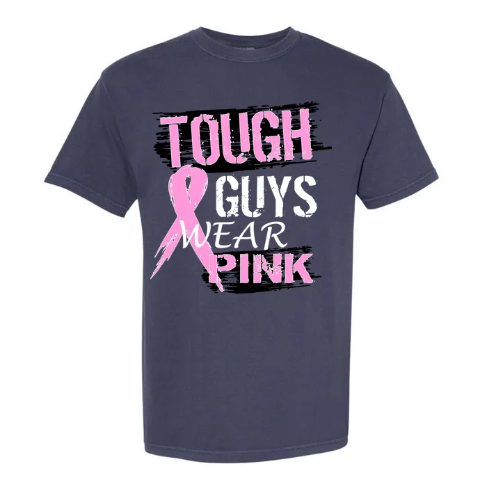 Tough Guys Wear Pink Cancer Garment-Dyed Heavyweight T-Shirt