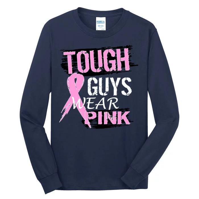 Tough Guys Wear Pink Cancer Tall Long Sleeve T-Shirt