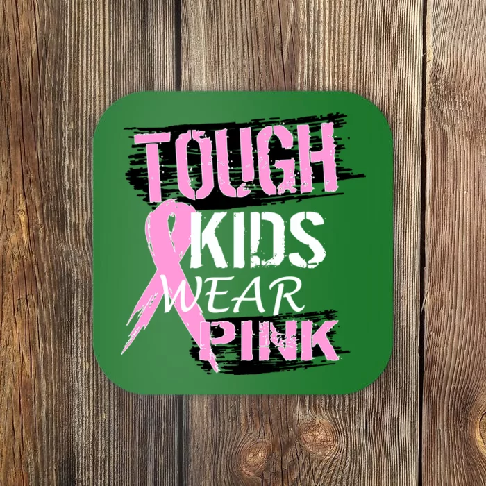 Tough Kids Wear Pink Cancer Coaster