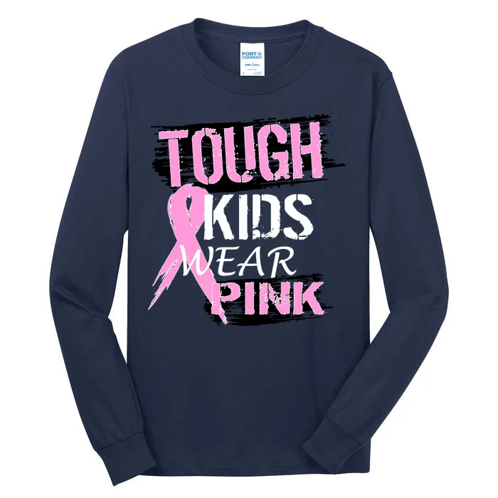 Tough Kids Wear Pink Cancer Tall Long Sleeve T-Shirt