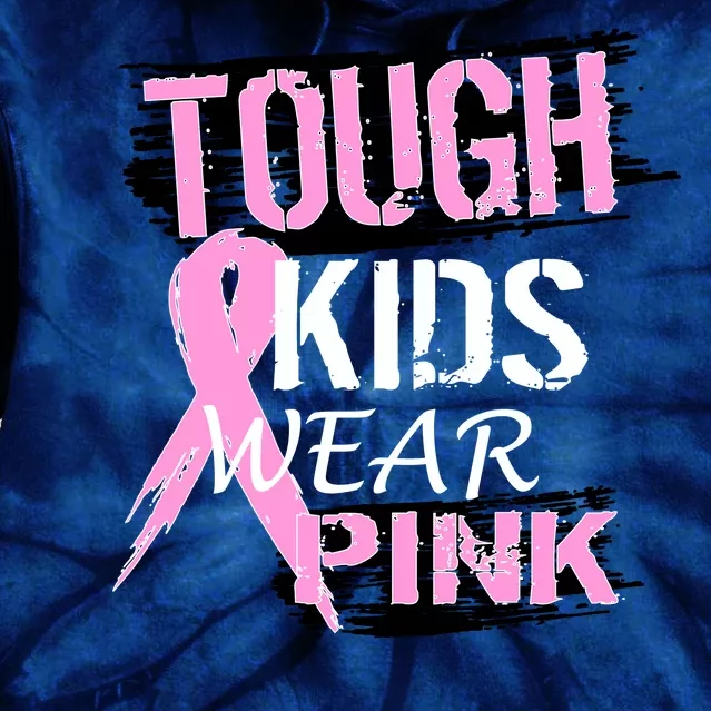 Tough Kids Wear Pink Cancer Tie Dye Hoodie