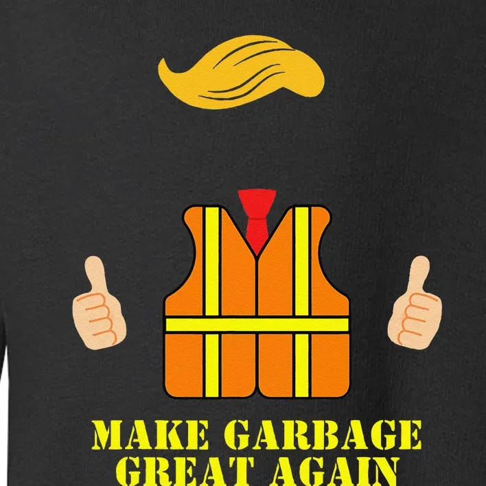 Trump Orange Vest Make Garbage Great Again Funny Trash Truck Toddler Sweatshirt