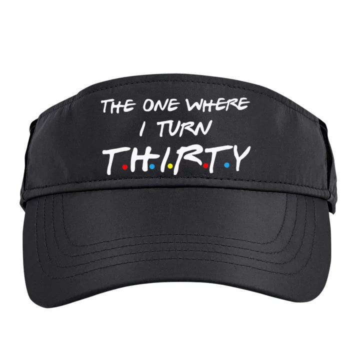 The One Where I Turn Thirty Adult Drive Performance Visor