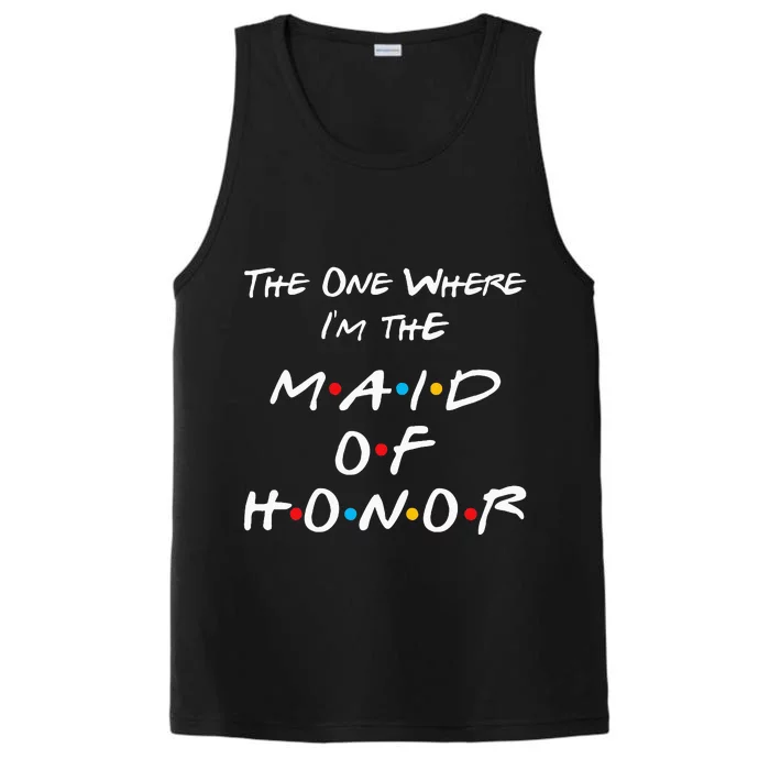 The One Where IM The Maid Of Honor Bachelorette Party Performance Tank