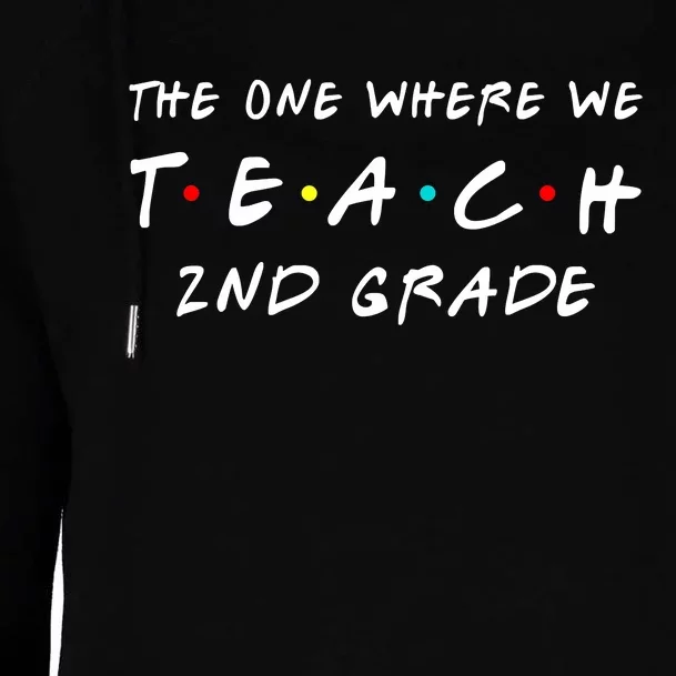 The One Where We Teach 2nd Grade Teacher Womens Funnel Neck Pullover Hood