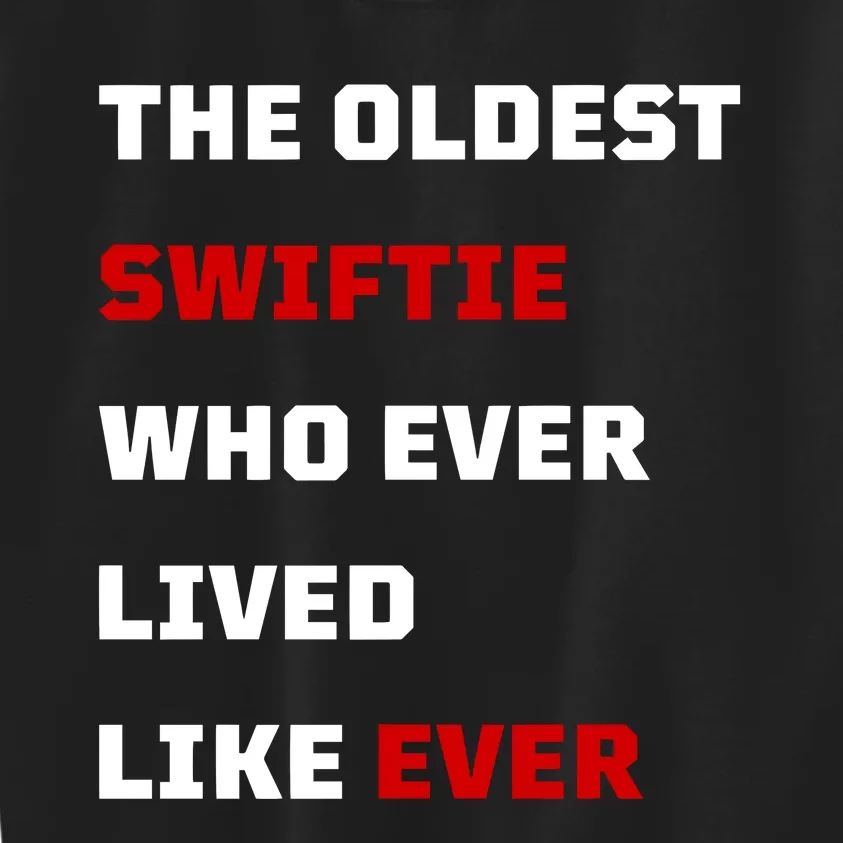 The Oldest Who Ever Lived Like Ever Kids Sweatshirt