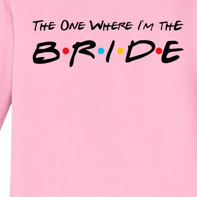 The One Where I'm the Bride Baby Long Sleeve Bodysuit