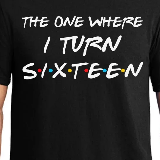 The One Where I Turn Sixteen Funny 16th Birthday Party Gift Pajama Set