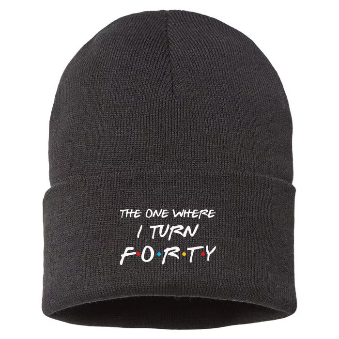 The One Where I Turn Forty Funny 40th Birthday Party Gift Sustainable Knit Beanie