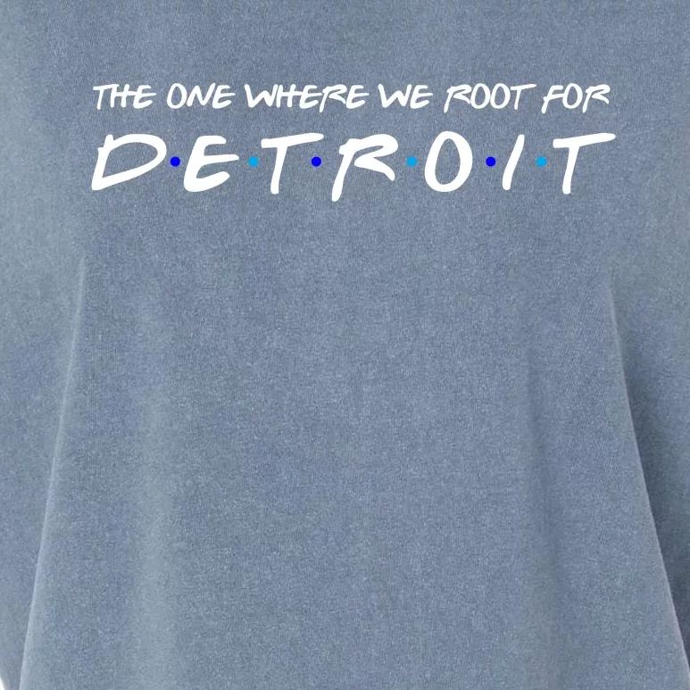 The One Where We Root For Detroit Garment-Dyed Women's Muscle Tee