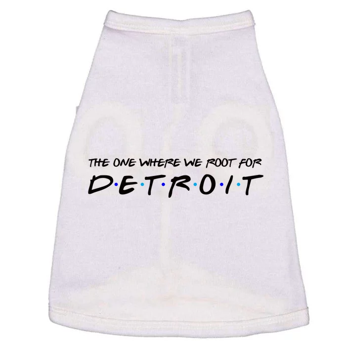 The One Where We Root For Detroit Doggie Tank