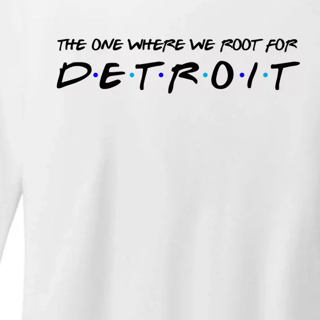 The One Where We Root For Detroit Womens CVC Long Sleeve Shirt