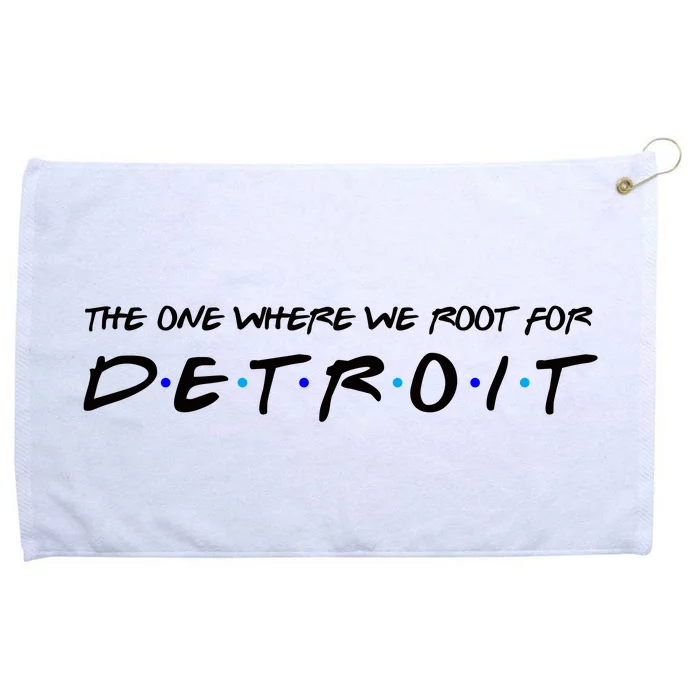 The One Where We Root For Detroit Grommeted Golf Towel